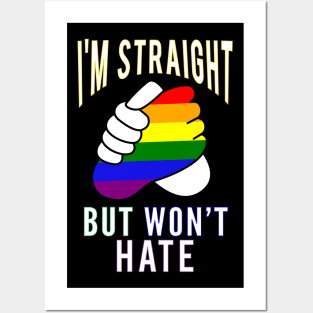 "I’m Straight But Won’t Hate" Gay Pride Supportive Posters and Art